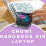 Win a CHUWI Herobook Air Laptop Giveaway in online sweepstakes