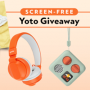 Screen-Free Yoto Sweepstakes